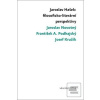 Jaroslav Hašek Filosofic… (Josef Kružík; Jaroslav Novotný; F.A. Podhajský)