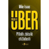 Válka o Uber - Mike Isaac