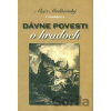 Dávne povesti o hradoch - Alojz Medňanský