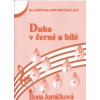 Duha v černé a bílé 4 - Ilona Jurníčková