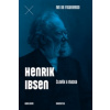 Henrik Ibsen. Člověk a maska