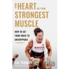 The Heart is the Strongest Muscle - Tia Toomey