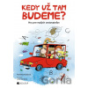 Kedy už tam budeme? - Naděžda Kalábová, Libor Drobný (ilustrácie)