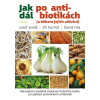 Jak dál po antibiotikách (a během jejich užívání) - Jiří Kuchař, David Frej, Josef Jonáš