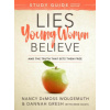 Lies Young Women Believe Study Guide: And the Truth That Sets Them Free (Nancy DeMoss Wolgemuth,Dannah Gresh,Erin Davis)(Brožovaná)