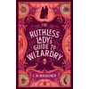 The Ruthless Lady's Guide to Wizardry