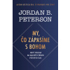 My, čo zápasíme s Bohom - Jordan B. Peterson