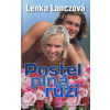 Postel plná růží - 3.vydání - Lenka Lanczová