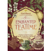 Enchanted Teatime: Connect to Spirit Through Spells, Traditions, Rituals & Celebrations (Brožovaná)