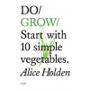 Do Grow : Start With 10 Simple Vegetables.