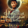 A Connecticut Yankee at the Court of King Arthur