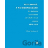 Muslimové, a ne mohamedáni!