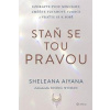 Staň se tou pravou - Uzdravte svou minulost, změňte vztahové vzorce a vraťte se k sobě - Sheleana Aiyana