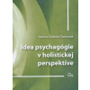 Idea psychagógie v holistickej perspektíve - Gáliková Tolnaiová Sabína