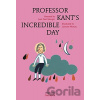 Professor Kant's Incredible Day - Jean Paul Mongin, Laurent Moreau (ilustrácie)