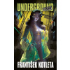 Underground: Revoluce - František Kotleta
