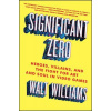 Significant Zero: Heroes, Villains, and the Fight for Art and Soul in Video Games (Williams Walt)