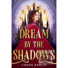 Dream by the Shadows (Logan Karlie)