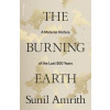 The Burning Earth - Sunil Amrith, Penguin Books Ltd