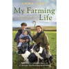 My Farming Life: Tales from a Shepherdess on a Remote Northumberland Farm (Gray Emma)