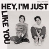 Tegan And Sara - Hey , I'm Just Like You [CD]