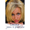 Dočista jsem ti propadla - Jill Mansellová