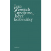 Lunojasno, když kolovrátky - Ivan Wernisch