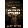 The Watchmaker's Daughter - Larry Loftis