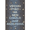 Všichni ptáci na nebi - Charlie Jane Andersová