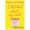 I Feel Bad About My Neck - Nora Ephron