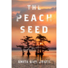 The Peach Seed - Anita Gail Jones