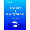 Síla slov a síla myšlenek - Jiří Dušek
