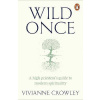 Wild Once: A high priestess´s guide to modern spirituality - Vivianne Crowley