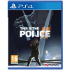 This is the Police 2 (PS4)