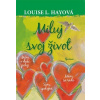 Miluj svoj život (Louise L. Hay)
