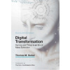 Digital Transformation: Survive and Thrive in an Era of Mass Extinction Siebel Thomas M.