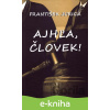 E-kniha Ajhľa, človek! - František Juriga
