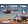 Half Century, Baby! - Fifty Years of the Grumman F-14 Tomcat - David Parsons, Mads Bangso