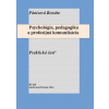 Psychológia, pedagogika a profesijná komunikácia