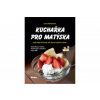 Kuchařka pro Matýska