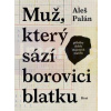 Muž, který sází borovici blatku. Příběhy dobře utajených malířů | Palán Aleš