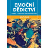 Emoční dědictví - Příběhy o překonání rodinného traumatu