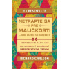 Netrápte sa pre maličkosti, lebo všetko sú maličkosti - Richard Carlson - online doručenie