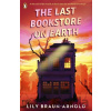 The Last Bookstore on Earth - Lily Braun-Arnold