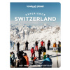 Lonely Planet Experience Switzerland