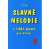 Slavné melodie v lehké úpravě pro klavír 2. - Jiří Ullmann