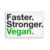 Fotoobraz 90x60 cm stredný Faster. Stronger. Vegan.
