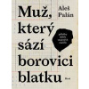 Muž, který sází borovici blatku - Příběhy dobře utajených malířů - Palán Aleš