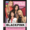 BLACKPINK: Queens of K-Pop