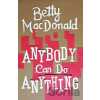 Anybody Can Do Anything - Betty MacDonaldová